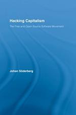Hacking Capitalism: The Free and Open Source Software Movement