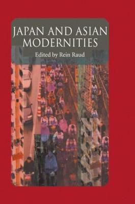 Japan And Asian Modernities - Raud - cover