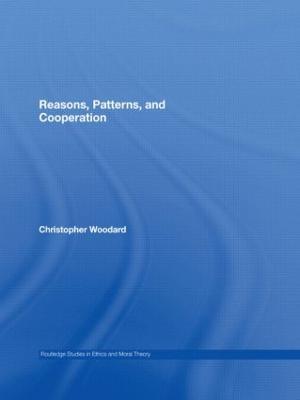 Reasons, Patterns, and Cooperation - Christopher Woodard - cover