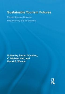 Sustainable Tourism Futures: Perspectives on Systems, Restructuring and Innovations - cover