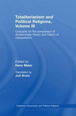 Totalitarianism and Political Religions Volume III: Concepts for the Comparison Of Dictatorships - Theory & History of Interpretations - cover
