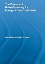 The Permanent Under-Secretary for Foreign Affairs, 1854-1946