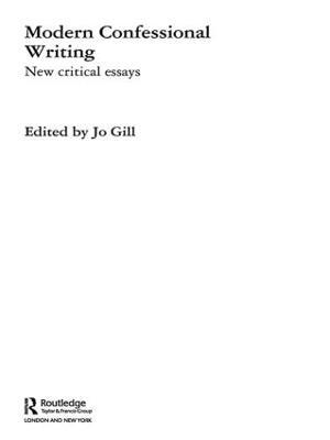 Modern Confessional Writing: New Critical Essays - cover