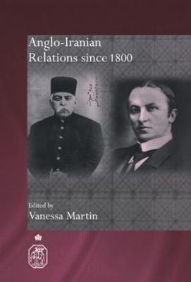 Anglo-Iranian Relations since 1800 - cover