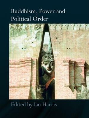 Buddhism, Power and Political Order - cover