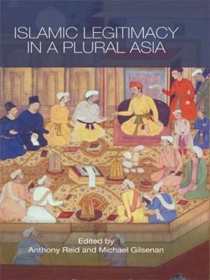 Islamic Legitimacy in a Plural Asia - cover