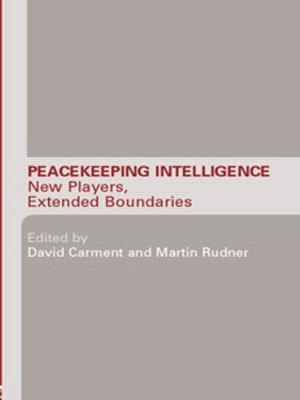 Peacekeeping Intelligence: New Players, Extended Boundaries - cover