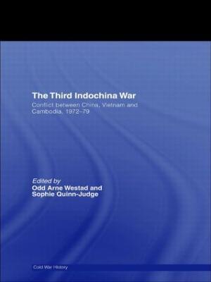The Third Indochina War: Conflict between China, Vietnam and Cambodia, 1972-79 - cover