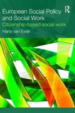 European Social Policy and Social Work: Citizenship-Based Social Work
