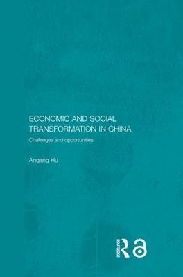 Economic and Social Transformation in China: Challenges and Opportunities - Angang Hu - cover
