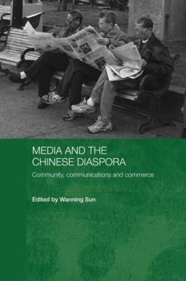Media and the Chinese Diaspora: Community, Communications and Commerce - cover