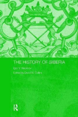 The History of Siberia - Igor V. Naumov - cover