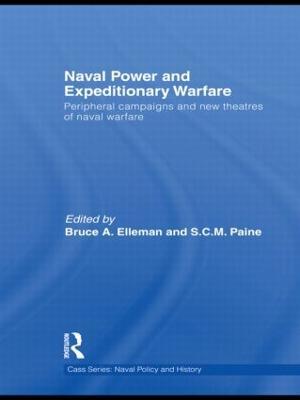 Naval Power and Expeditionary Wars: Peripheral Campaigns and New Theatres of Naval Warfare - cover