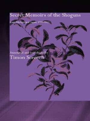 Secret Memoirs of the Shoguns: Isaac Titsingh and Japan, 1779-1822 - Isaac Titsingh - cover