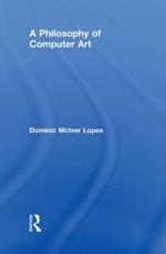 A Philosophy of Computer Art