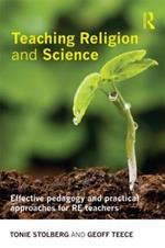 Teaching Religion and Science: Effective Pedagogy and Practical Approaches for RE Teachers