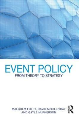 Event Policy: From Theory to Strategy - Malcolm Foley,David McGillivray,Gayle McPherson - cover