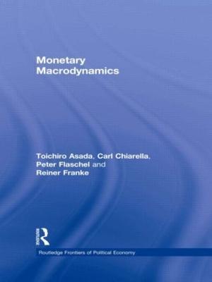 Monetary Macrodynamics - Toichiro Asada,Carl Chiarella,Peter Flaschel - cover