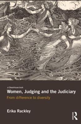 Women, Judging and the Judiciary: From Difference to Diversity - Erika Rackley - cover