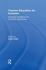 Teacher Education for Inclusion: Changing Paradigms and Innovative Approaches