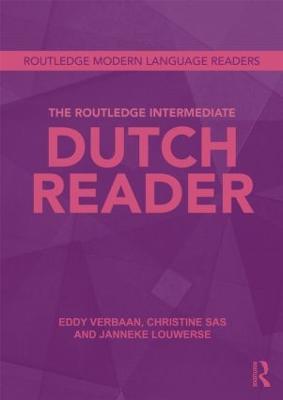 The Routledge Intermediate Dutch Reader - Eddy Verbaan,Christine Sas,Janneke Louwerse - cover