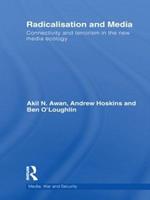Radicalisation and Media: Connectivity and Terrorism in the New Media Ecology
