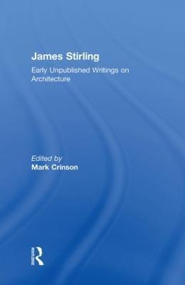 James Stirling: Early Unpublished Writings on Architecture - cover