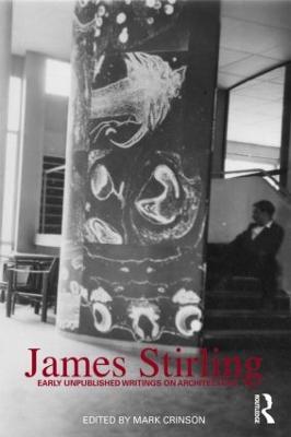 James Stirling: Early Unpublished Writings on Architecture - cover