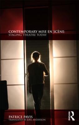 Contemporary Mise en Scène: Staging Theatre Today - Patrice Pavis - cover