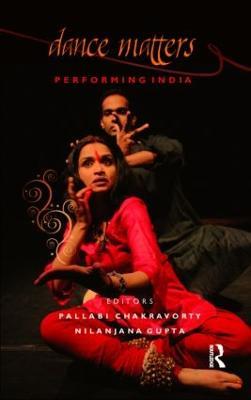 Dance Matters: Performing India on Local and Global Stages - cover