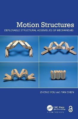 Motion Structures: Deployable Structural Assemblies of Mechanisms - Zhong You,Yan Chen - cover