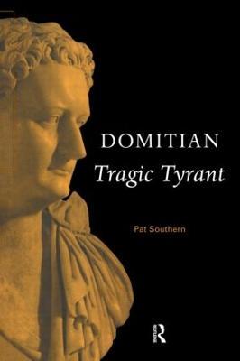 Domitian: Tragic Tyrant - Pat Southern - cover