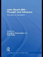 John Stuart Mill - Thought and Influence: The Saint of Rationalism
