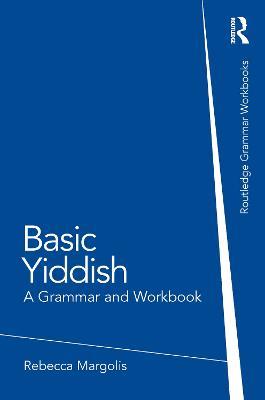Basic Yiddish: A Grammar and Workbook - Rebecca Margolis - cover