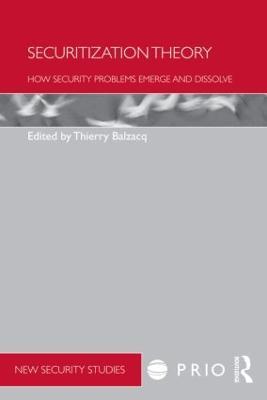 Securitization Theory: How Security Problems Emerge and Dissolve - cover