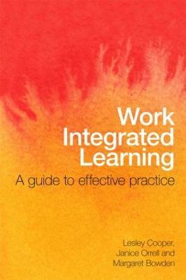 Work Integrated Learning: A Guide to Effective Practice - Lesley Cooper,Janice Orrell,Margaret Bowden - cover