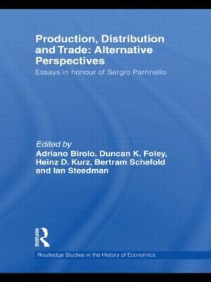 Production, Distribution and Trade: Alternative Perspectives: Essays in honour of Sergio Parrinello - cover