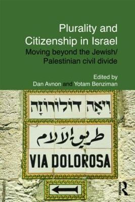 Plurality and Citizenship in Israel: Moving Beyond the Jewish/Palestinian Civil Divide - cover