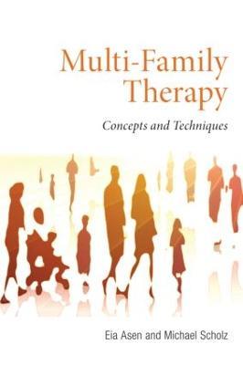Multi-Family Therapy: Concepts and Techniques - Eia Asen,Michael Scholz - cover