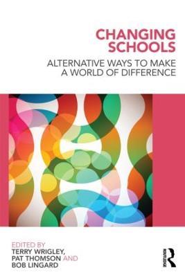 Changing Schools: Alternative Ways to Make a World of Difference - cover