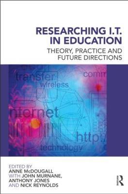 Researching IT in Education: Theory, Practice and Future Directions - cover