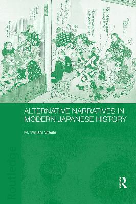 Alternative Narratives in Modern Japanese History - M. William Steele - cover
