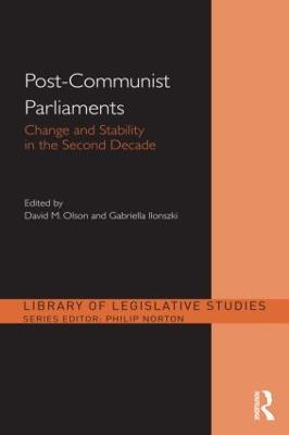 Post-Communist Parliaments: Change and Stability in the Second Decade - cover