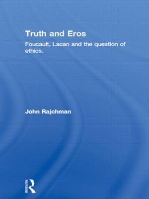 Truth and Eros: Foucault, Lacan and the question of ethics. - John Rajchman - cover