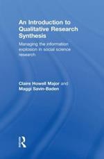 An Introduction to Qualitative Research Synthesis: Managing the Information Explosion in Social Science Research