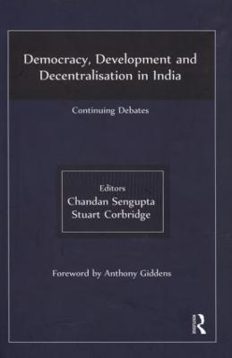 Democracy, Development and Decentralisation in India: Continuing Debates - cover