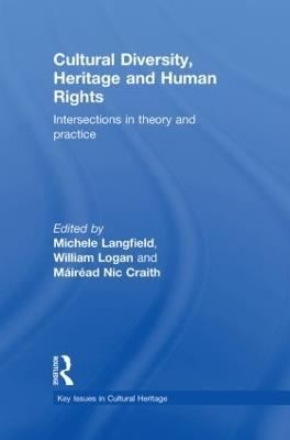 Cultural Diversity, Heritage and Human Rights: Intersections in Theory and Practice - cover