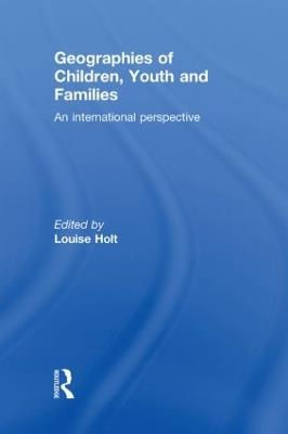Geographies of Children, Youth and Families: An International Perspective - cover
