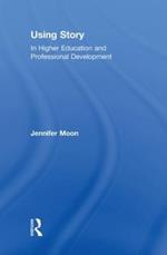 Using Story: In Higher Education and Professional Development