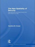The New Spatiality of Security: Operational Uncertainty and the US Military in Iraq